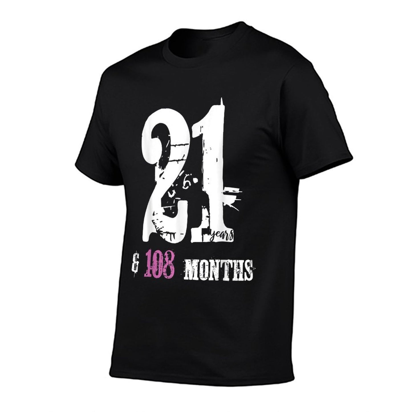 21 Years & 108 Months - 30 Year Old Funny 30th Birthday Gift Cotton T-Shirt