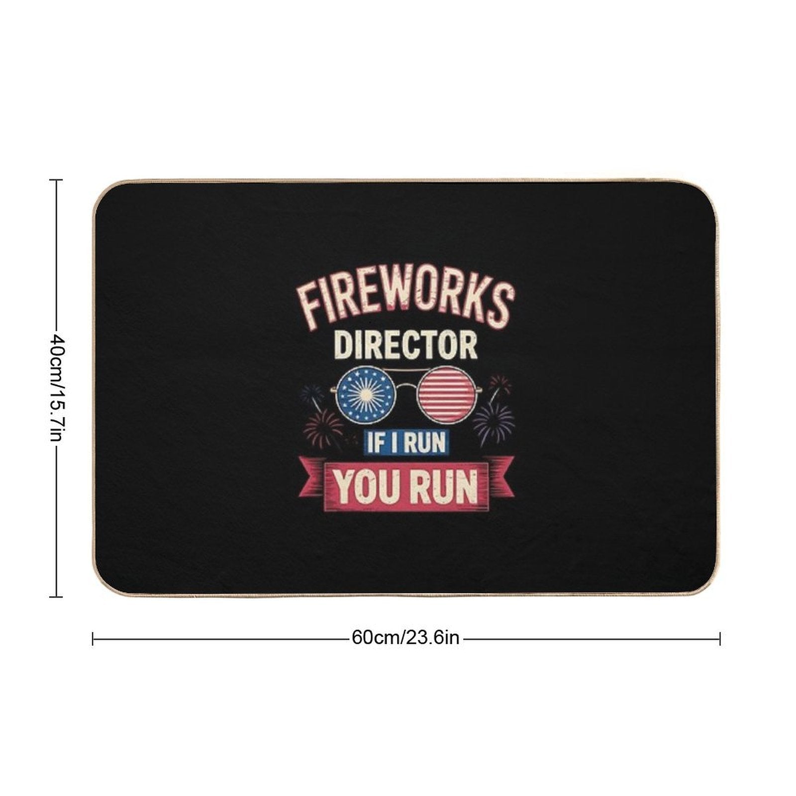 4th Of July Fireworks Director I Run You Run  Anti-Trip Bath Mat