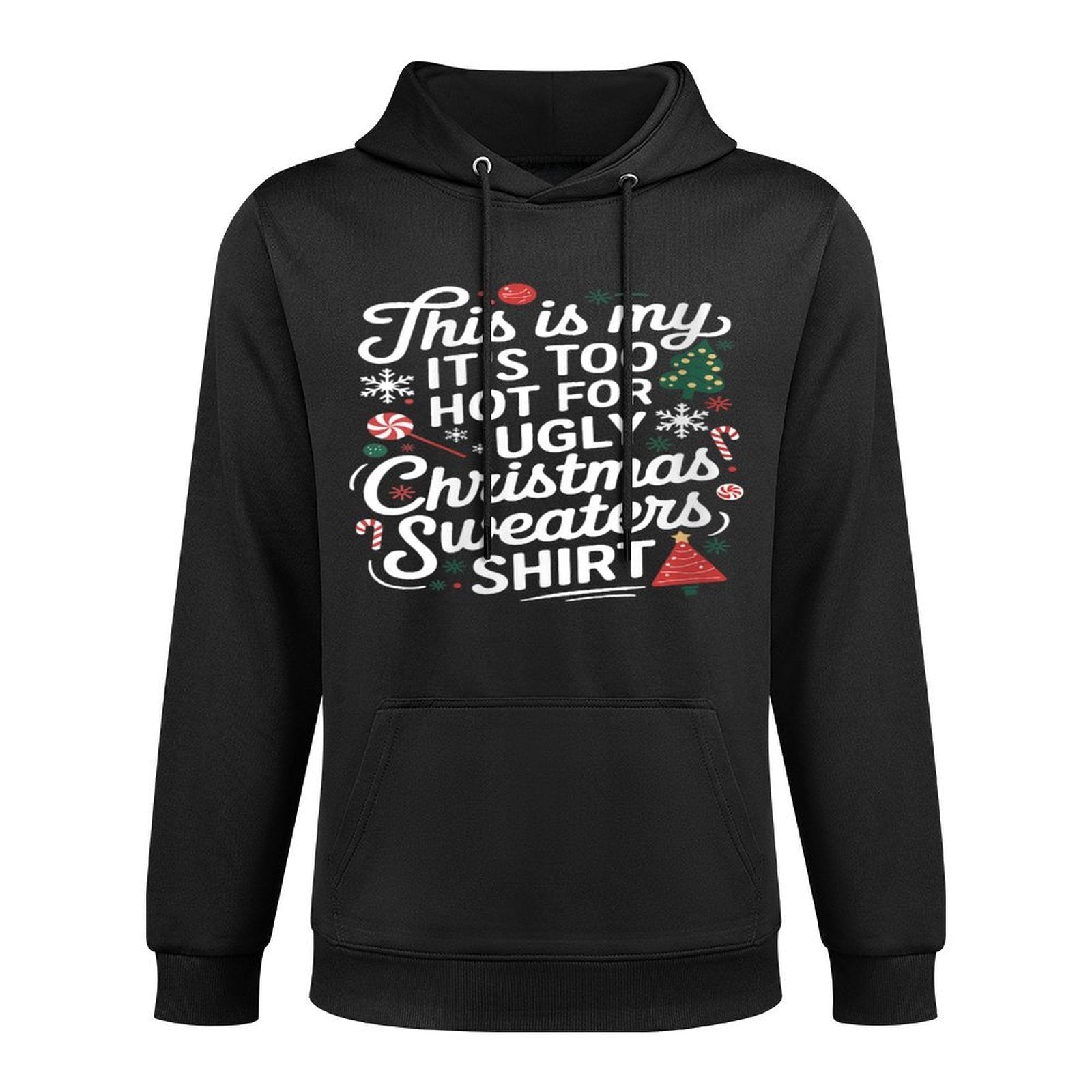 Womens This Is My Its Too Hot for Ugly Christmas Sweaters Layering Staple Hoodie