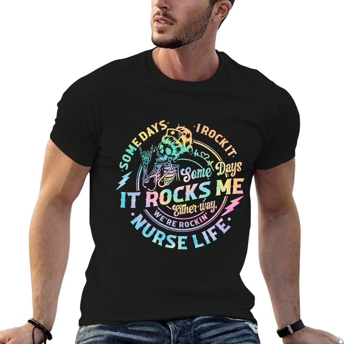 Tie Dye Some Days I Rock It Some Days It Rocks Me Nurse Life Comfortable T-Shirt