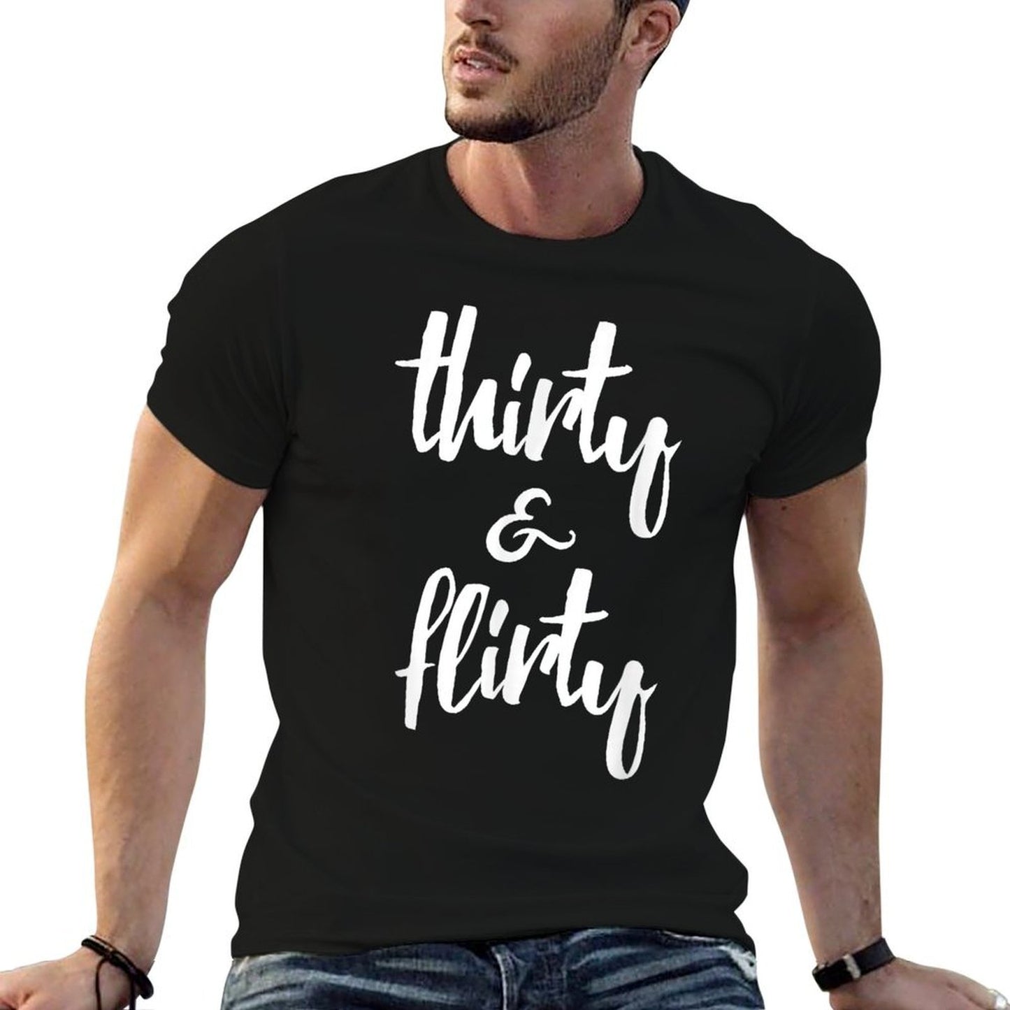 Thirty & Flirty - 30th Birthday, Thirty Year Tagless Design T-Shirt