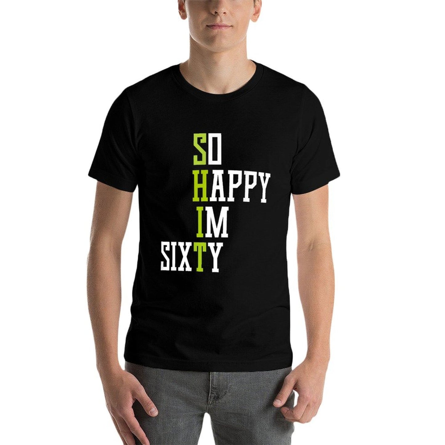So Happy I'm Sixty 60 Year Old Gag Gift Funny 60th Birthday Eco-friendly Material T-Shirt