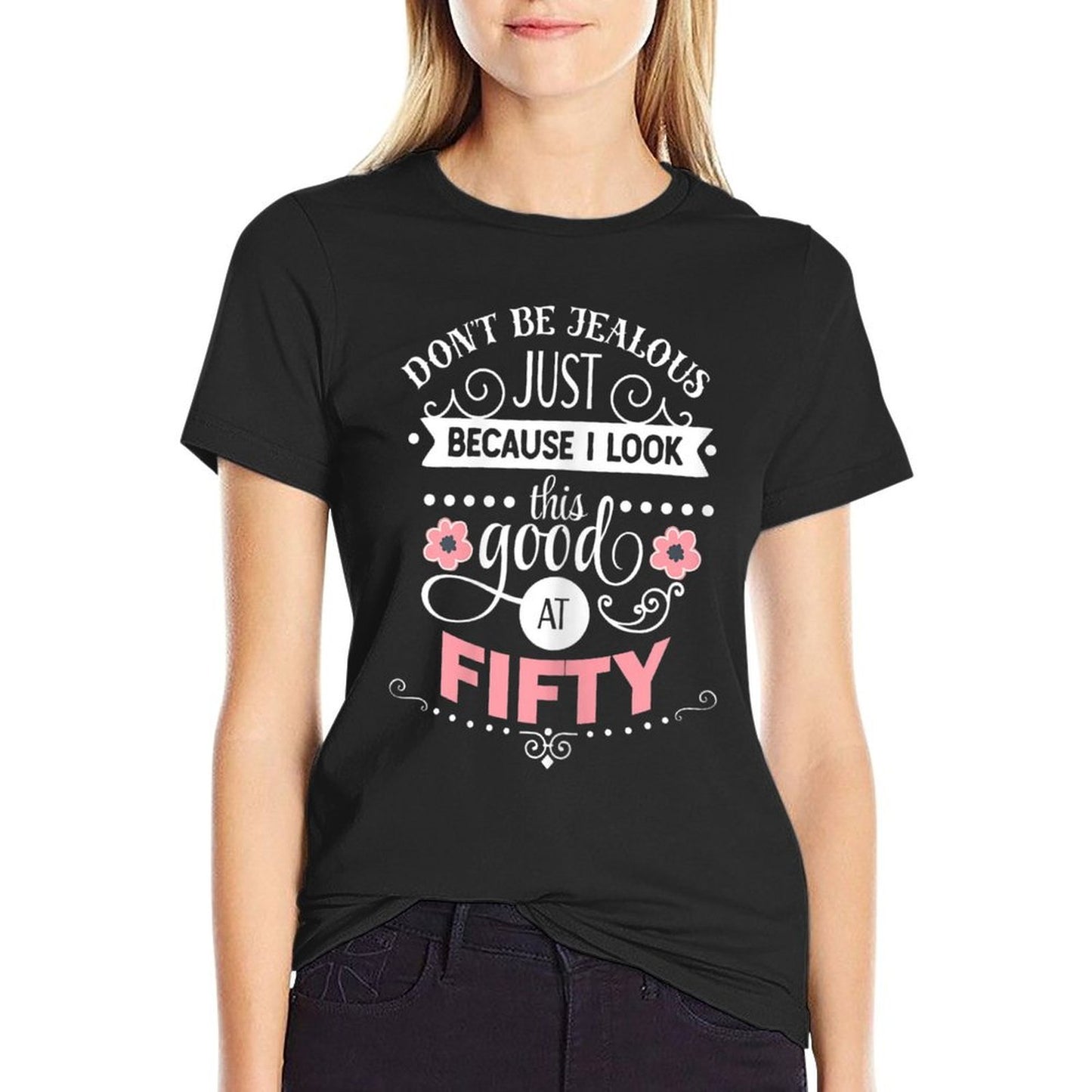 Womens I Look This Good at Fifty Funny 50th Birthday Gift Graphic-printed T-Shirt