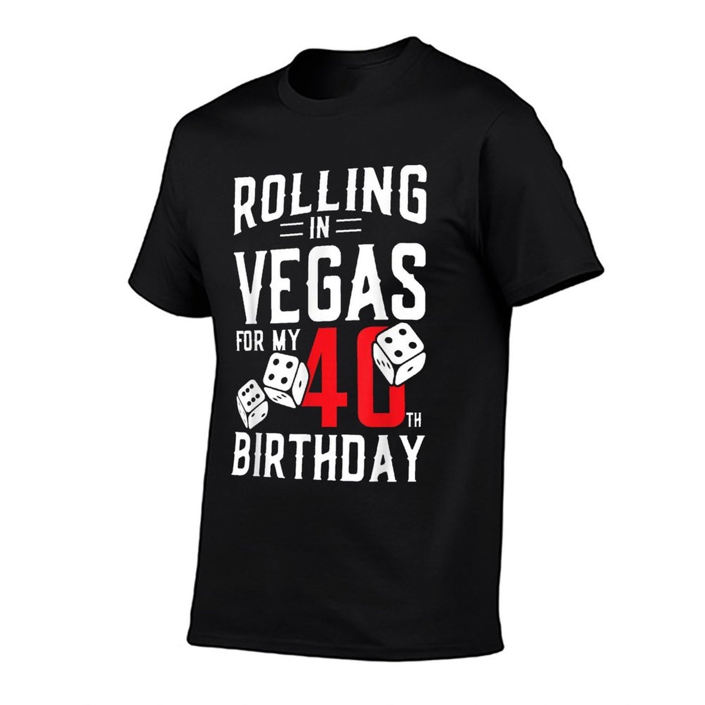 40th Birthday Celebration Dice Party At Las Vegas  Odor-resistant T-Shirt