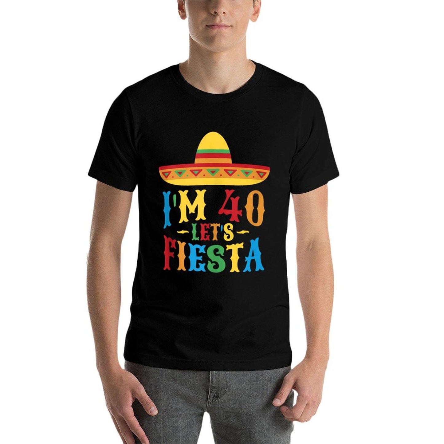 40th Birthday Mexican Party I'm 40 Let's Fiesta  Cotton T-Shirt
