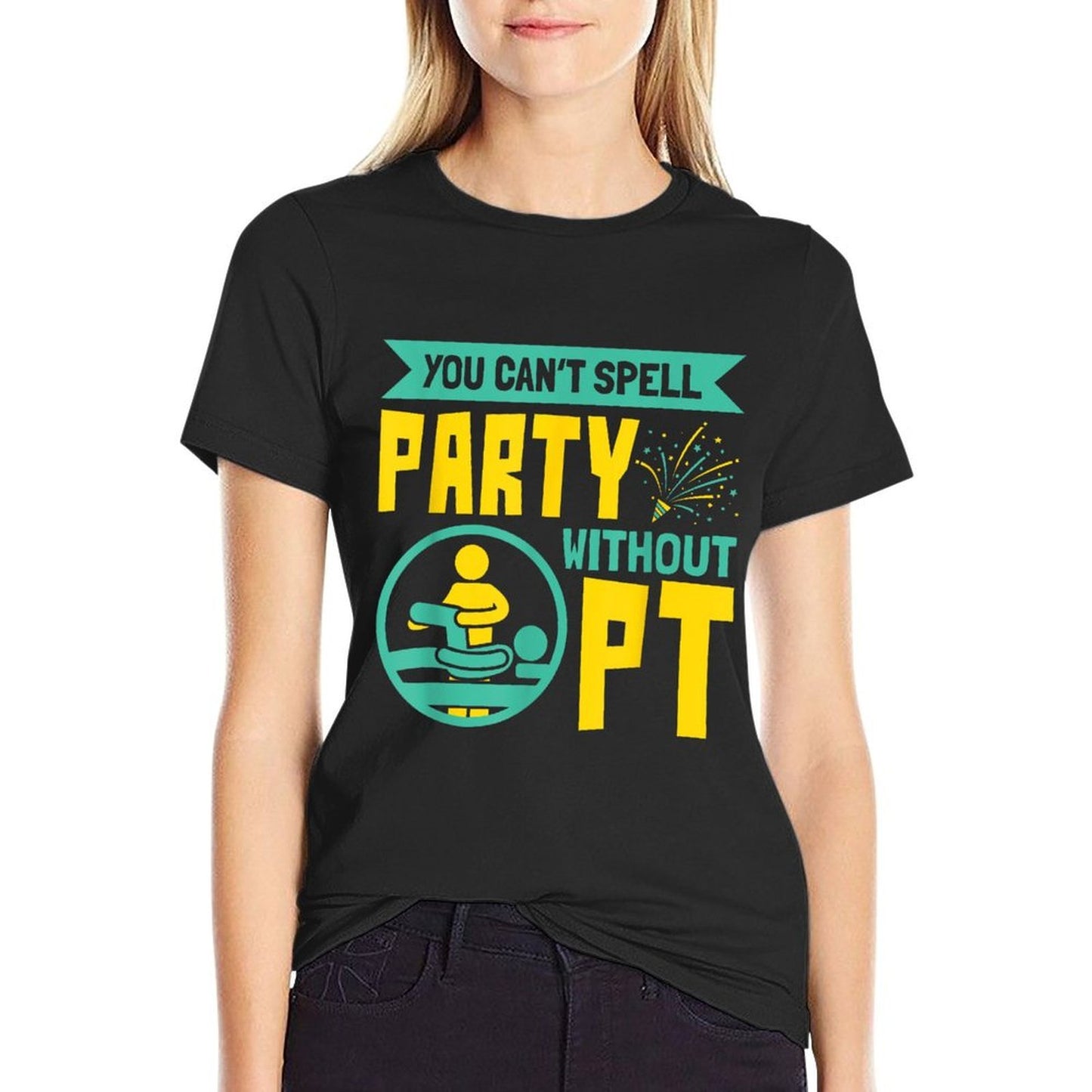 You Cant Spell Party Without PT - Physical Therapy Eco-friendly Material T-Shirt
