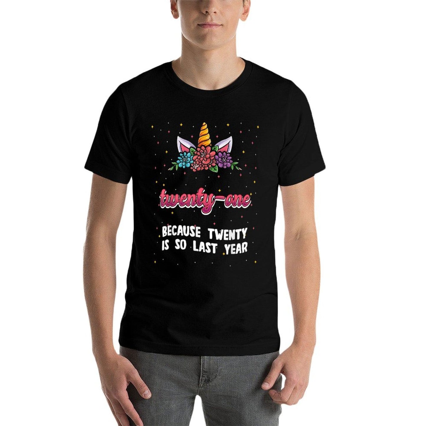 Twenty-one Because 20 Is So Last Year Unicorn 21st Birthday Versatile T-Shirt