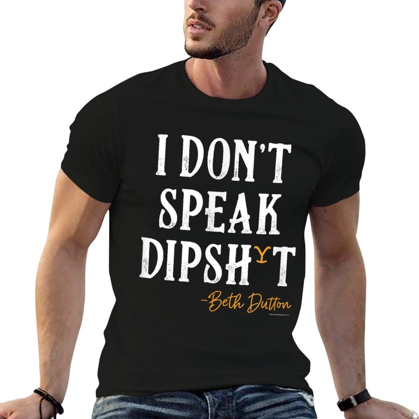 Yellowstone - Beth Dutton I Dont Speak Dip Comfortable T-Shirt