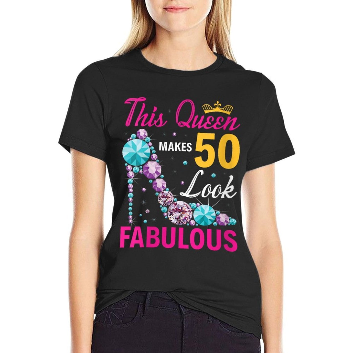 Womens This Queen Makes 50 Look Fabulous Woman 50th Birthday Comfortable T-Shirt