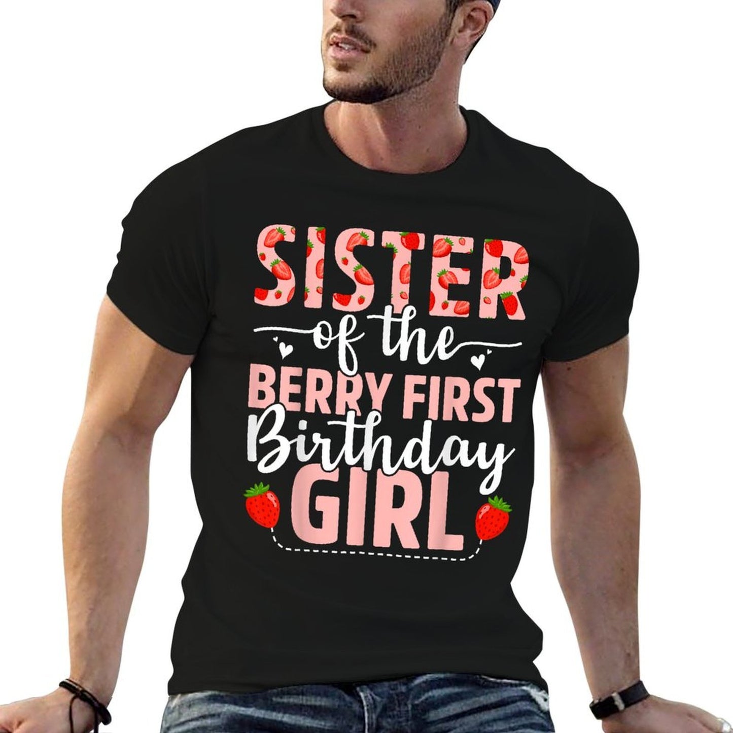 Sister Of The Berry First Birthday Girl Sweet Strawberry Slim-fit Cut T-Shirt