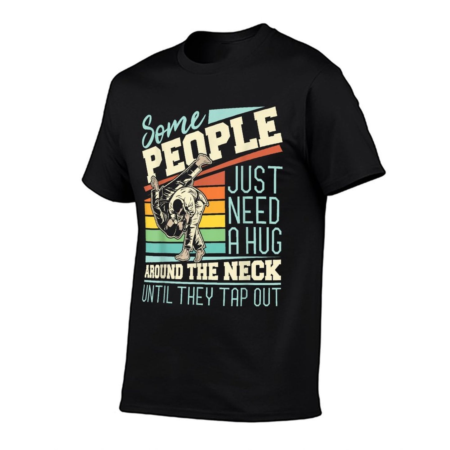 Some People Just Need A Hug - Brazilian Jiu Jitsu MMA BJJ Easy-care T-Shirt