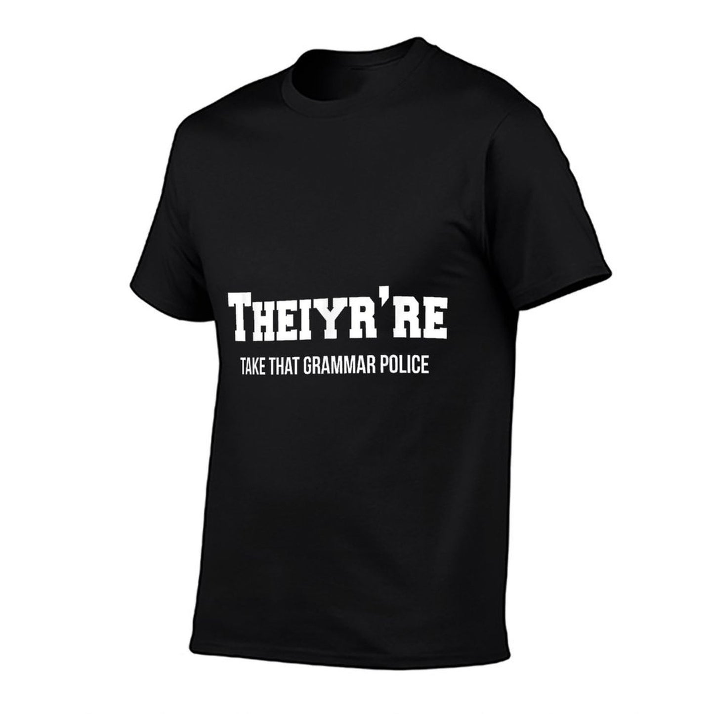 Theiyrre Grammar Police Fail Funny Sarcastic Meme Cotton T-Shirt