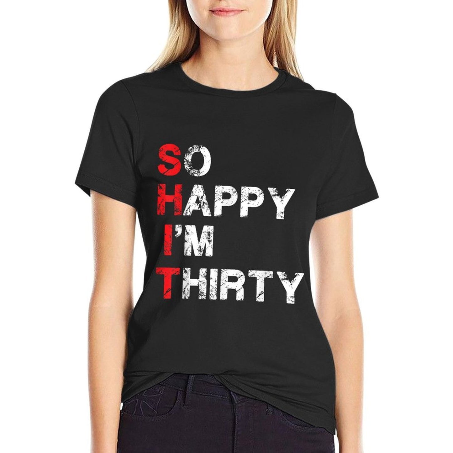 So Happy I'm Thirty Funny Sarcastic 30th Birthday Summer-ready Fabric T-Shirt