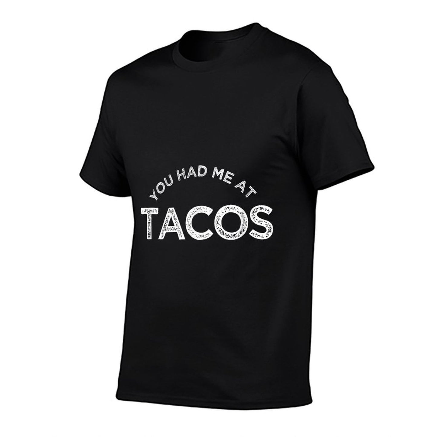 You Had Me At Tacos Best Funny Vintage Style Novelty Food Affordable Price T-Shirt