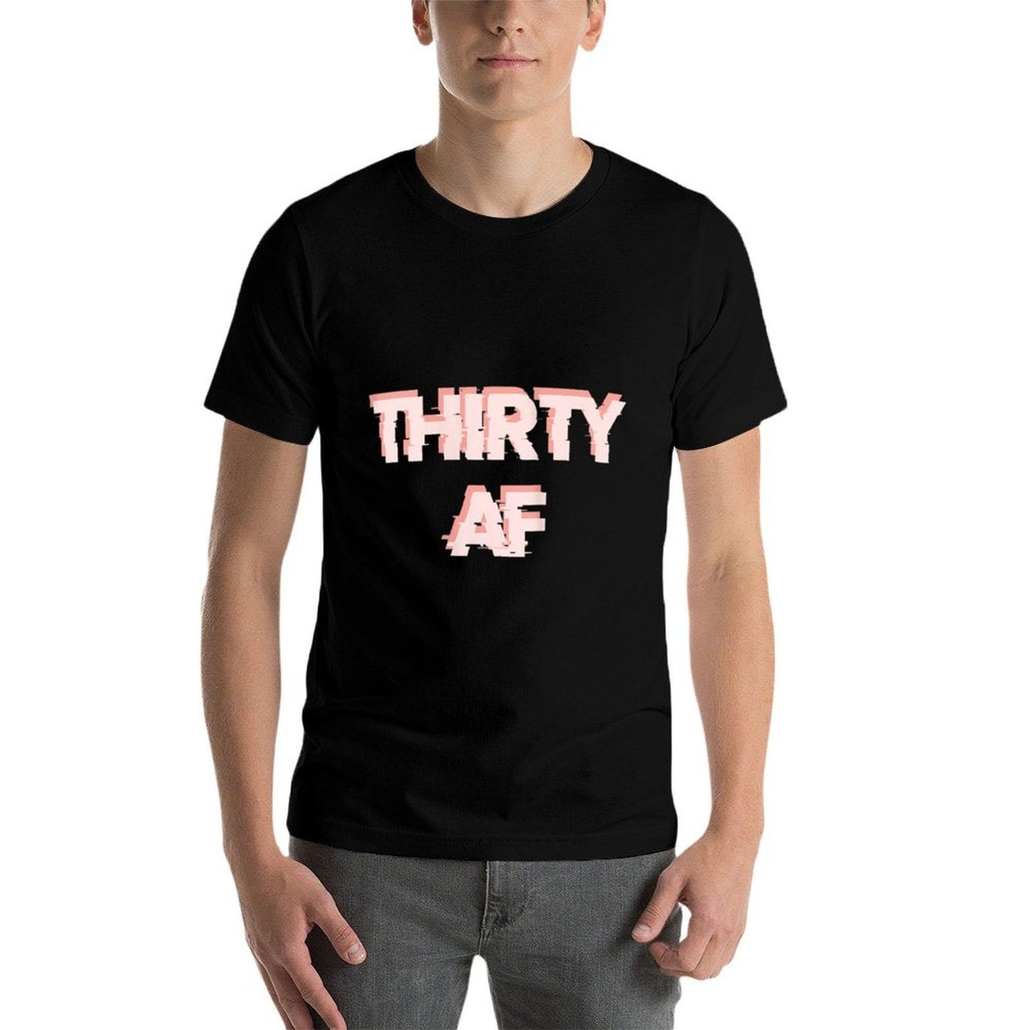 Thirty AF 30th Birthday Trendy Flirty Merch Slim-fit Cut T-Shirt