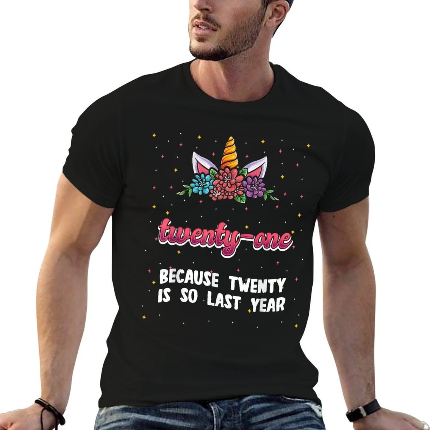 Twenty-one Because 20 Is So Last Year Unicorn 21st Birthday Versatile T-Shirt