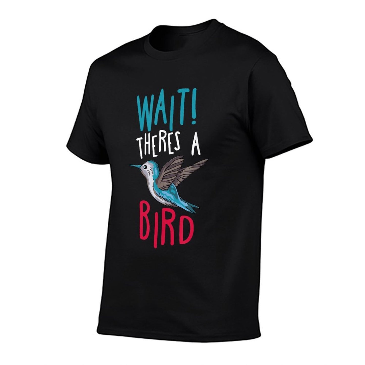 Wait Theres A Bird Summer-ready Fabric T-Shirt