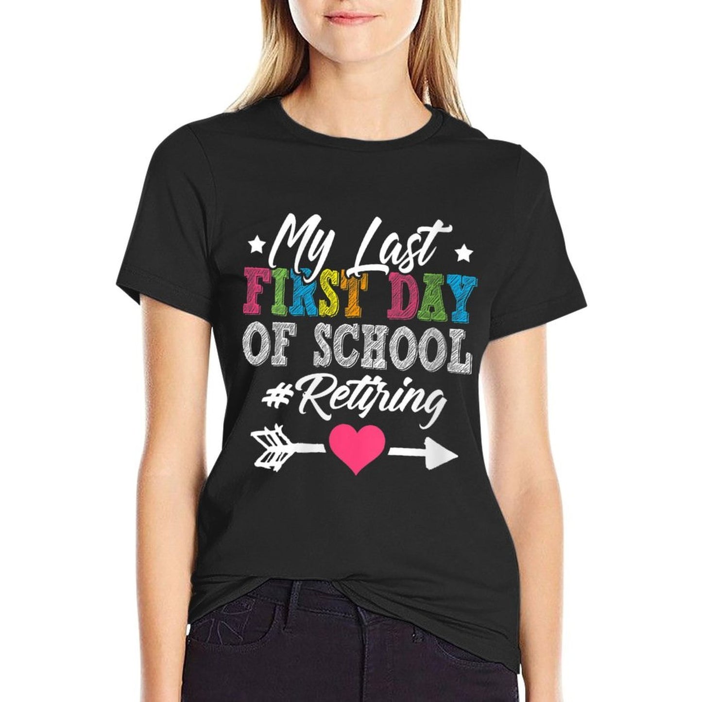 Womens Funny Teachers Retirement My Last First Day of School Breathable T-Shirt
