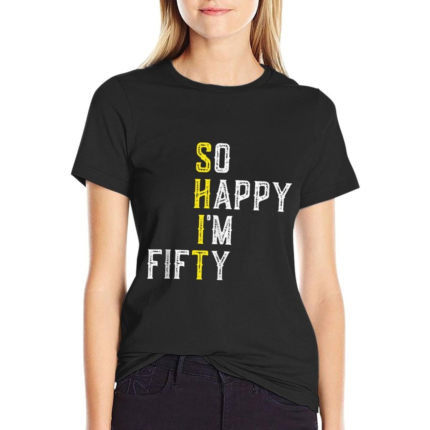 So Happy 50 Gag Fifty Year Old Funny 50th Birthday Versatile T-Shirt