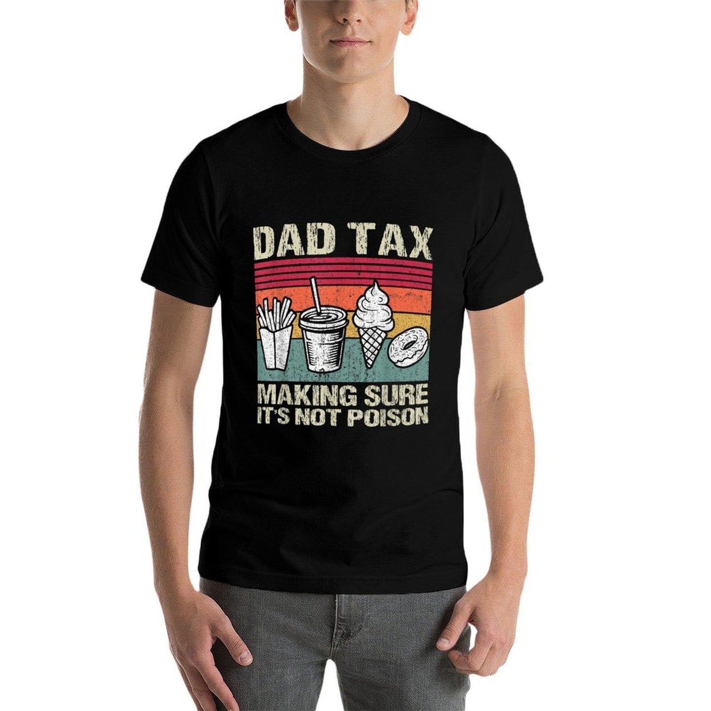 Retro Dad Tax Making Sure Its Not Poison Funny Fathers Day  High-quality Stitching T-Shirt