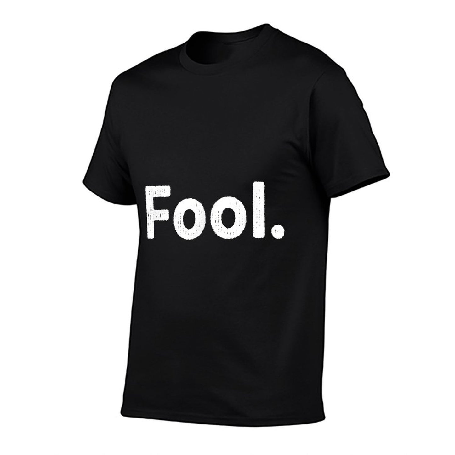 The Word Fool That Says Fool Sarcastic One Word Graphic-printed T-Shirt