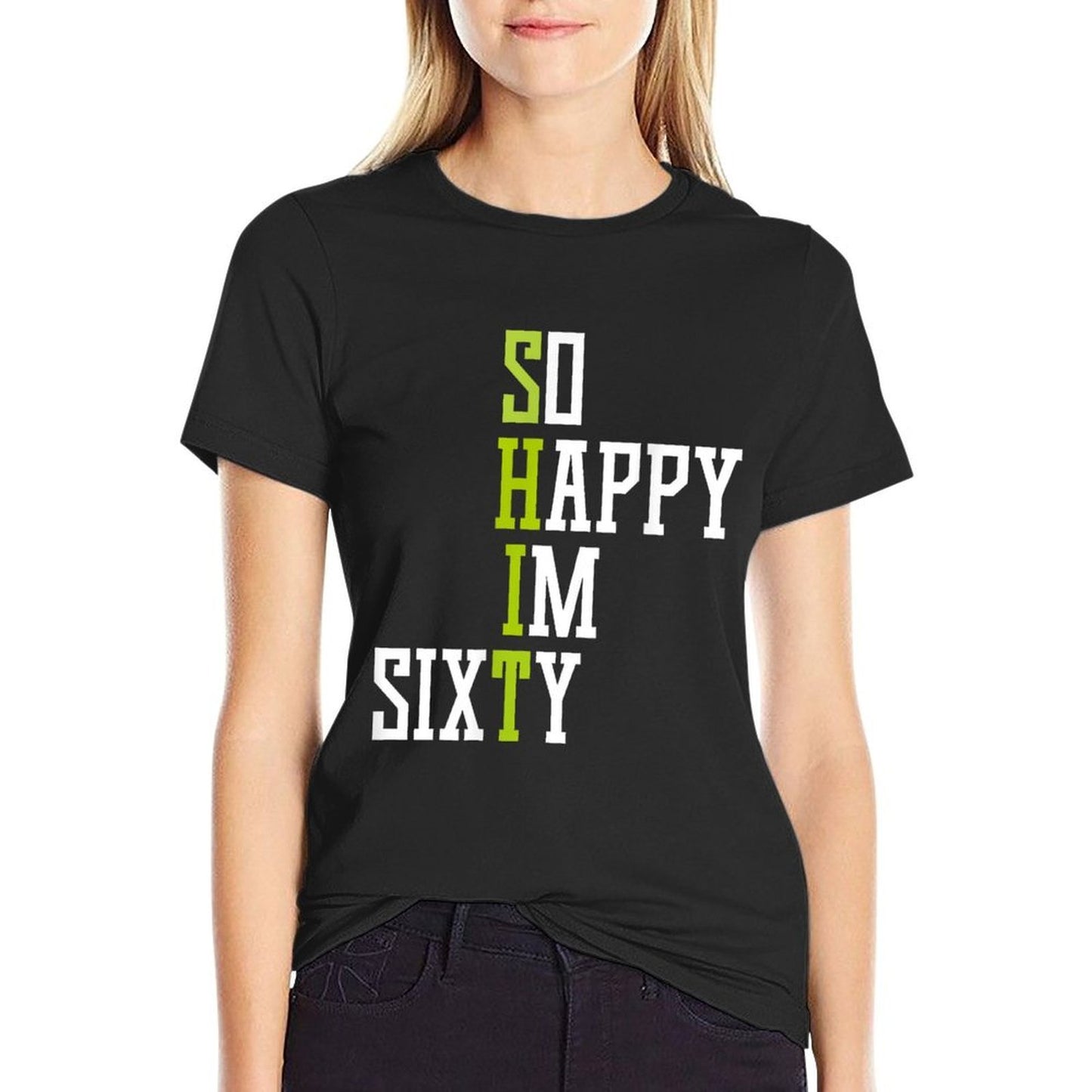 So Happy I'm Sixty 60 Year Old Gag Gift Funny 60th Birthday Eco-friendly Material T-Shirt