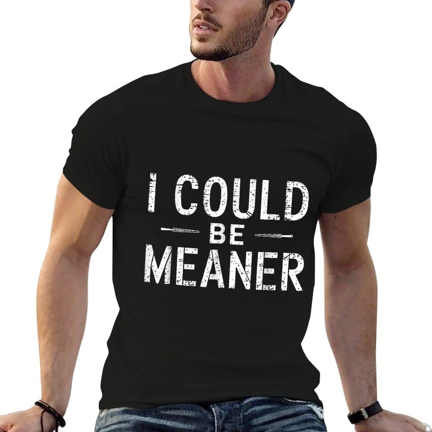 Vintage Retro Funny Meme I Could Be Meaner Men Wome Rolled Sleeves T-Shirt