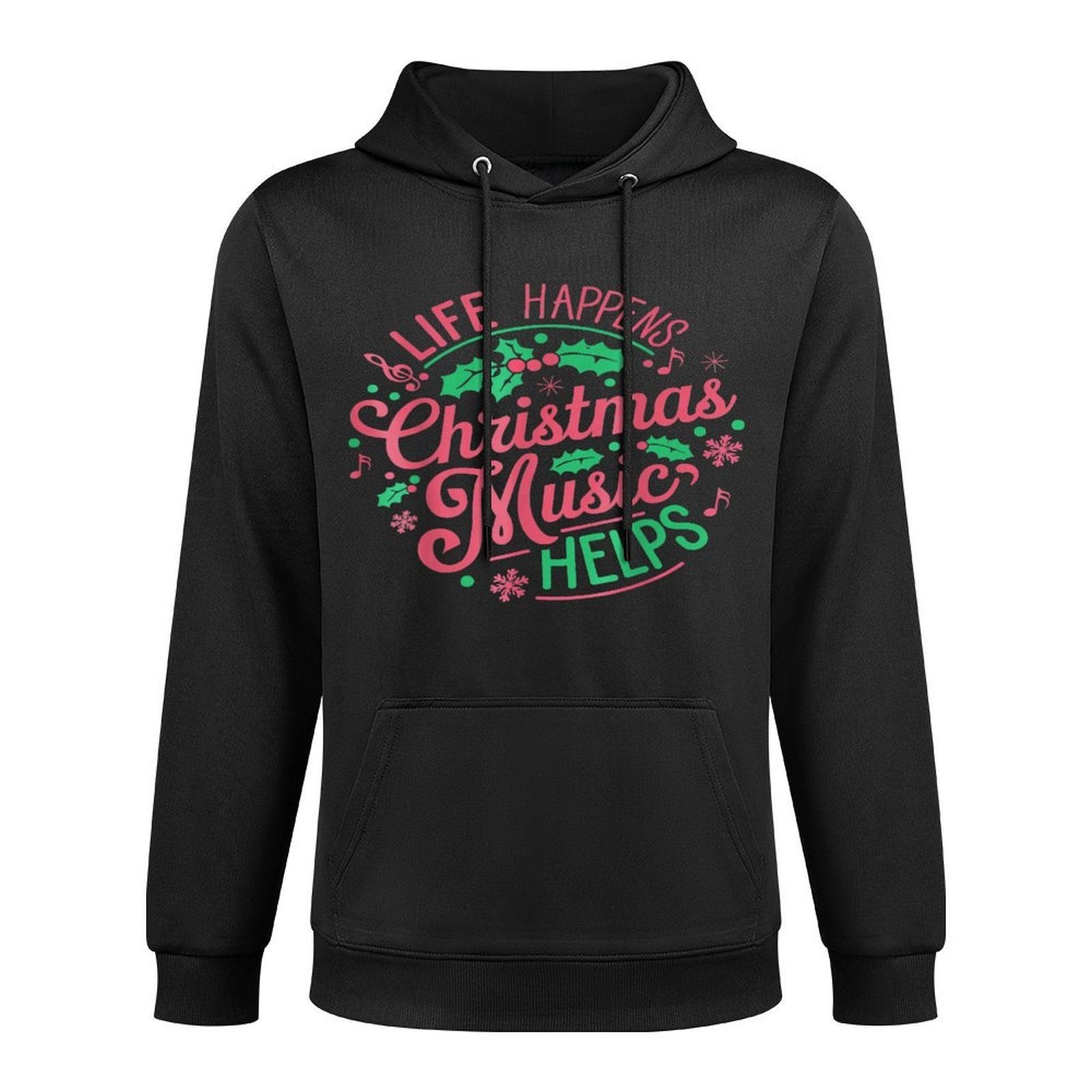 Life Happens Christmas Music Helps Machine Washable Hoodie
