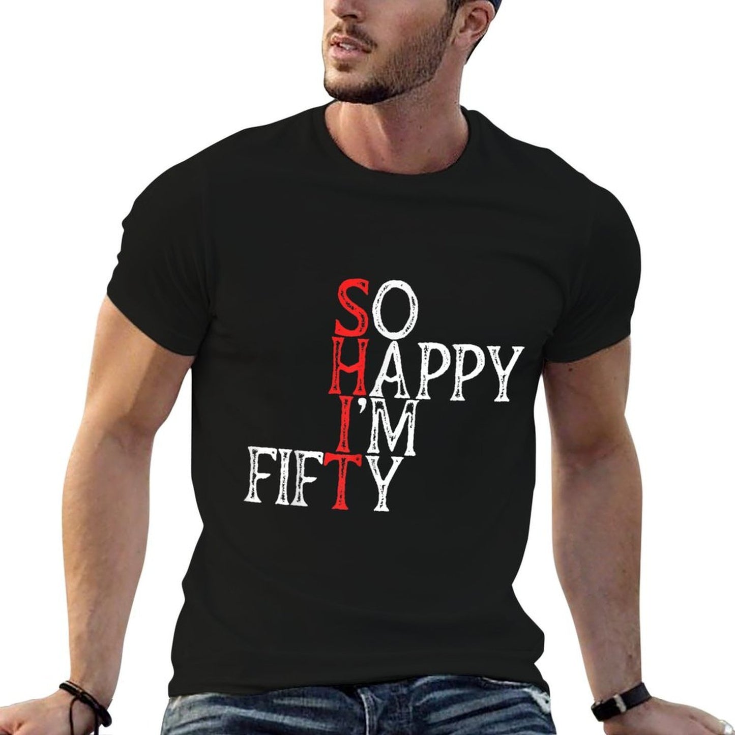 So Happy I'm Fifty Funny 50 Years Old Gag 50th Birthday Ribbed Collar T-Shirt