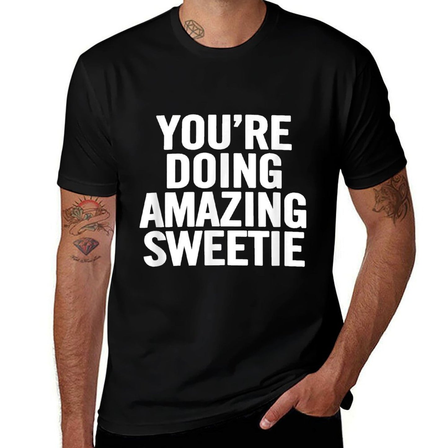 Youre Doing Amazing Sweetie Meme Slim-fit Cut T-Shirt
