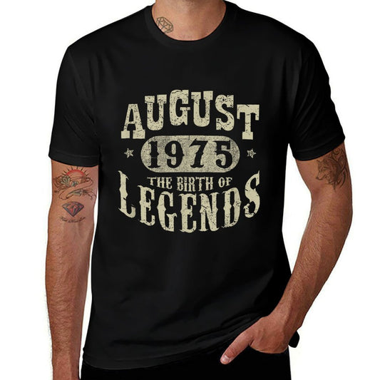50 Years Old 50th Birthday August 1975 Birth of Legend  High-quality Stitching T-Shirt