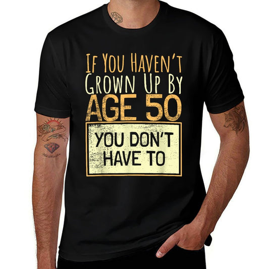 50 Year Old I Haven't Grown Up By Age 50 I 50th Birthday  Trendy Pattern T-Shirt