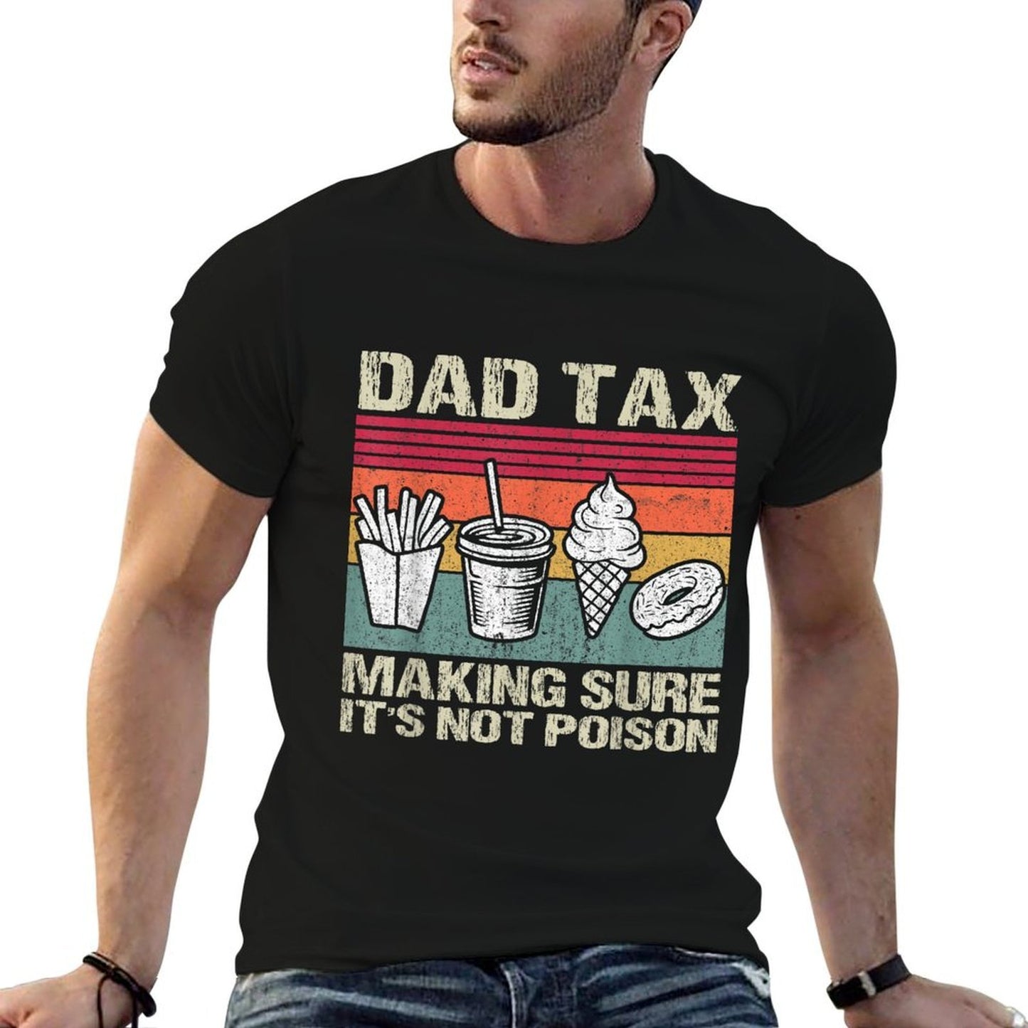 Retro Dad Tax Making Sure Its Not Poison Funny Fathers Day  High-quality Stitching T-Shirt