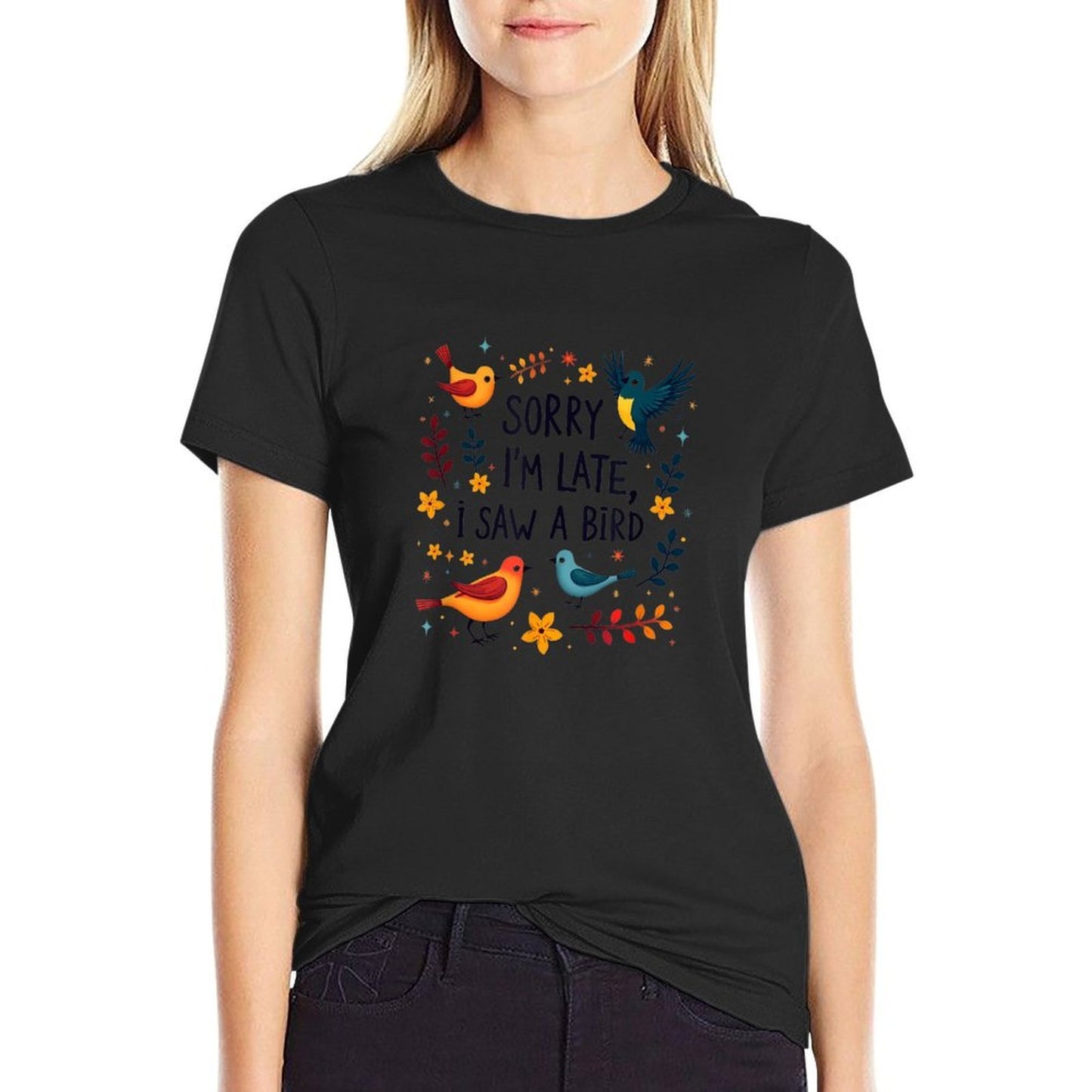 Sorry Im Late I Saw A Bird Birding Birder Bird Watching Fade-proof Color T-Shirt
