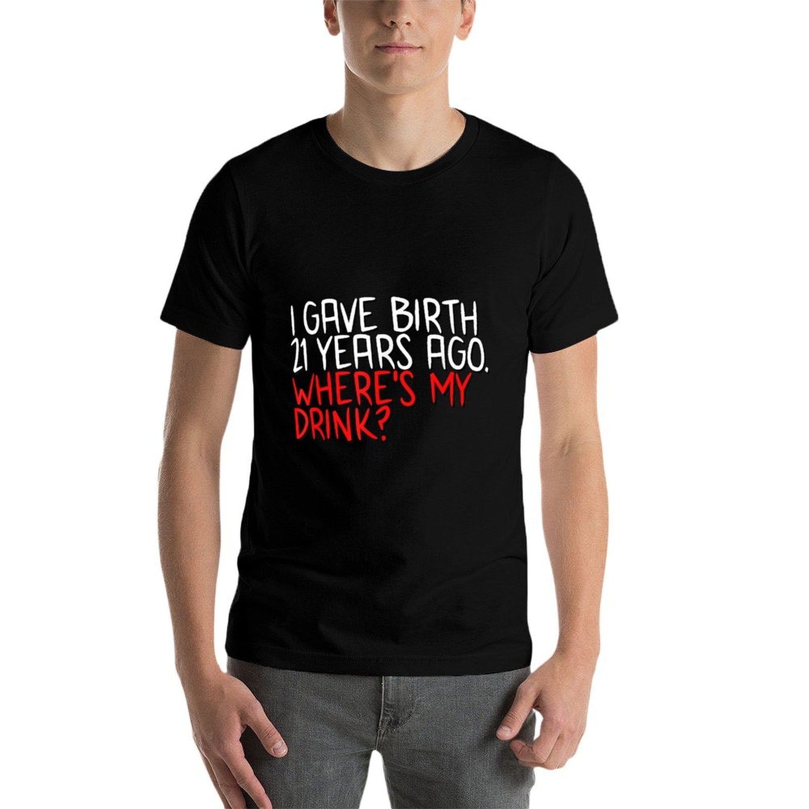 I Gave Birth 21 Years Ago Wheres My Drink 21st Birthday Mom  Vintage-inspired T-Shirt