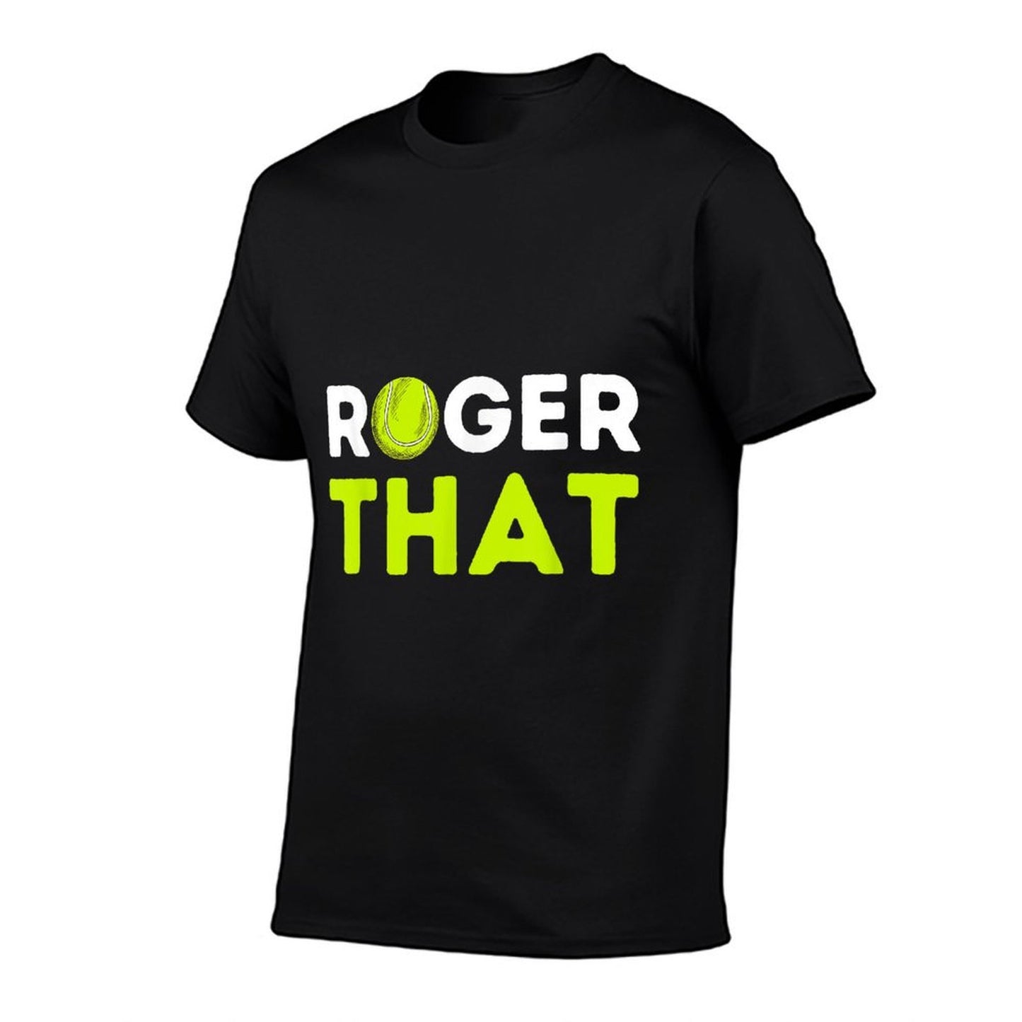 Roger That - Funny Tennis Player Tennis Coach Gift Durable T-Shirt