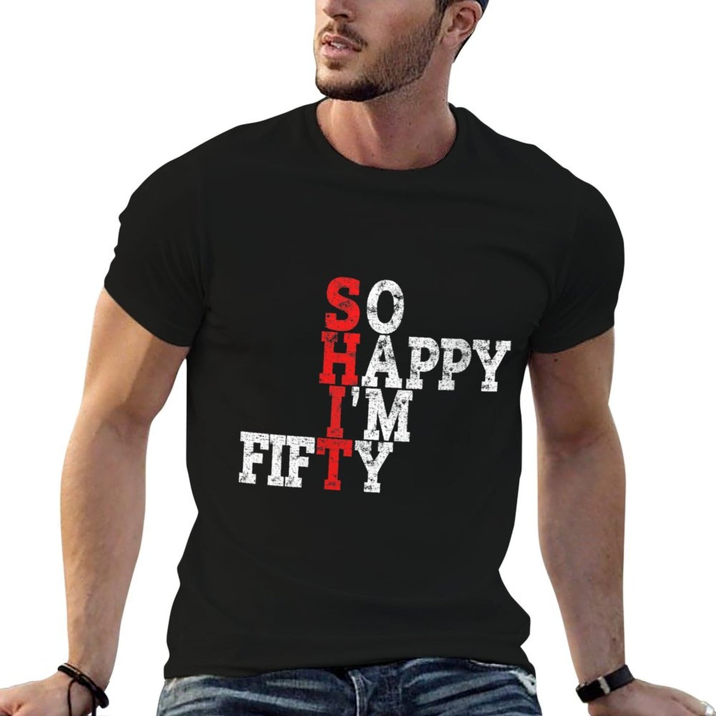 Womens Funny 50th Birthday Gift So Happy I'm Fifty 50 Years Old Wrinkle-resistant T-Shirt