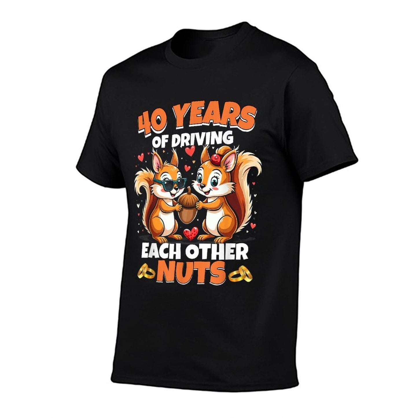 40th Wedding Anniversary 40 Years Of Driving Each Other Nuts  Quick-drying T-Shirt