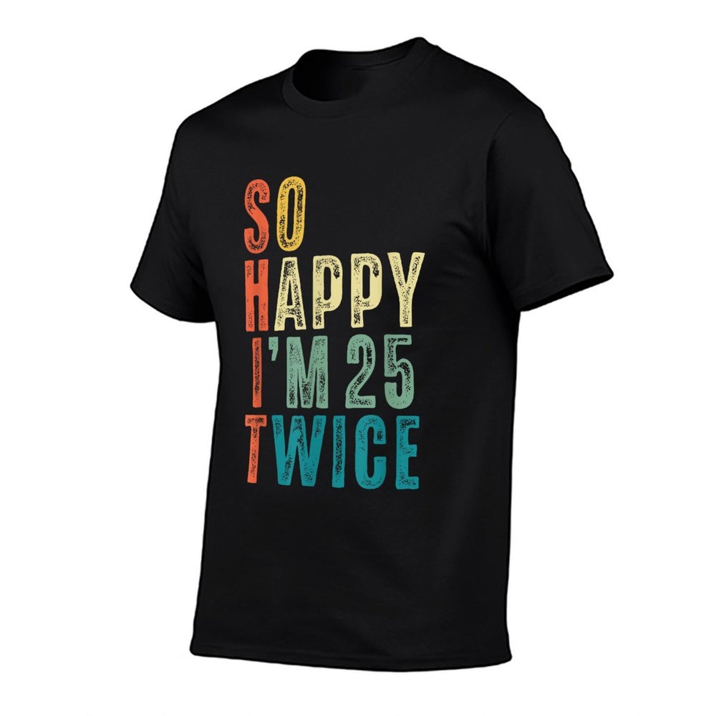 So Happy Im 25 Twice 50th Birthday Funny 50 Years Old Bday Lightweight T-Shirt