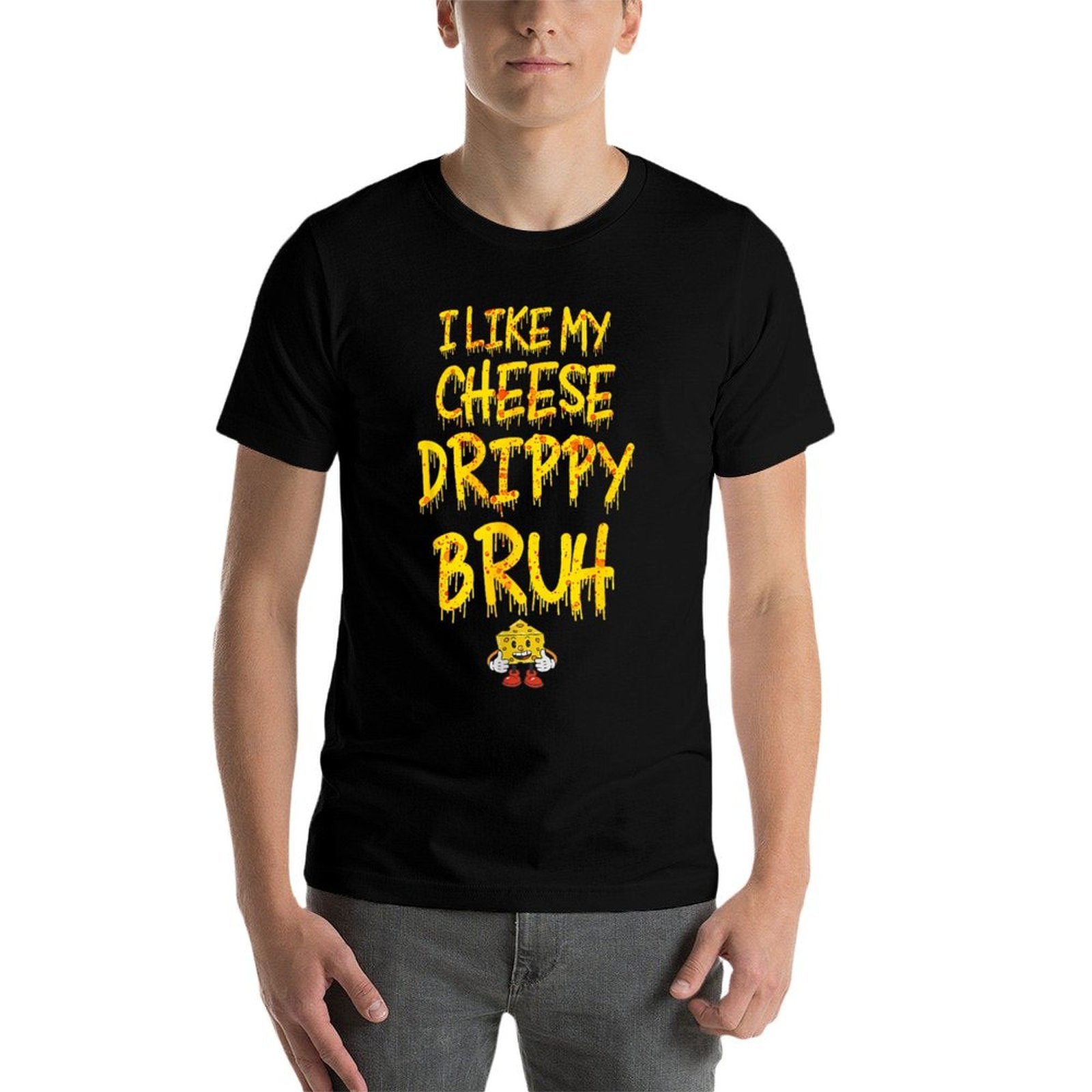Funny Meme I Like My Cheese Drippy Bruh  Breathable T-Shirt