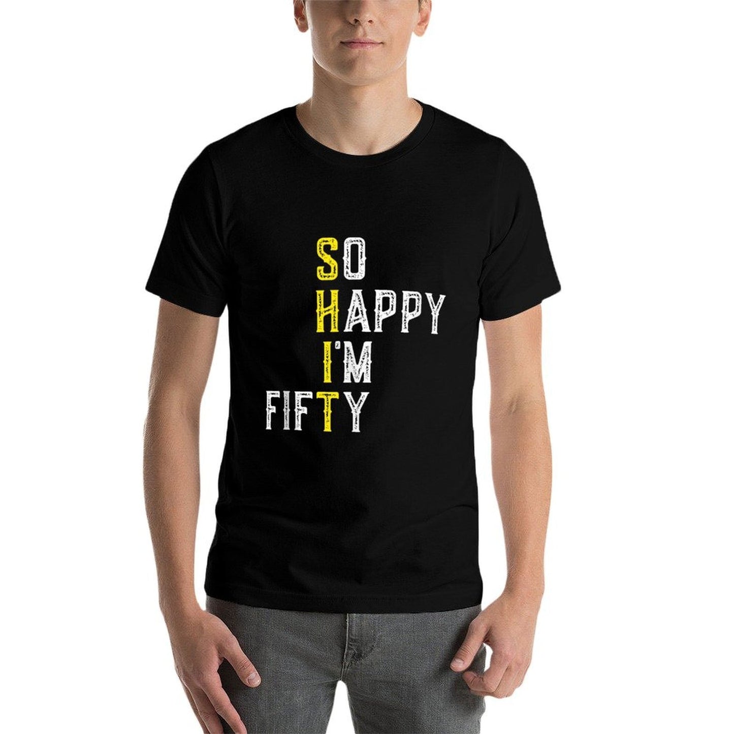 So Happy 50 Gag Fifty Year Old Funny 50th Birthday Versatile T-Shirt