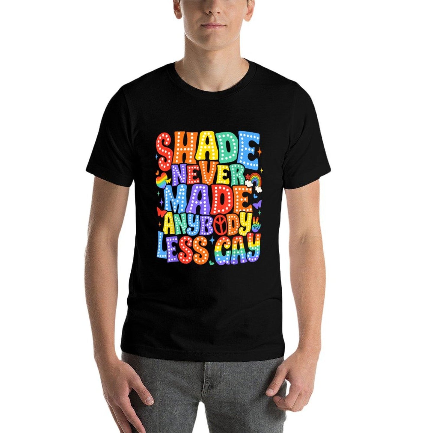 Shade Never Made Anybody Less Gay Pride LGBT Month Men Boy Durable T-Shirt