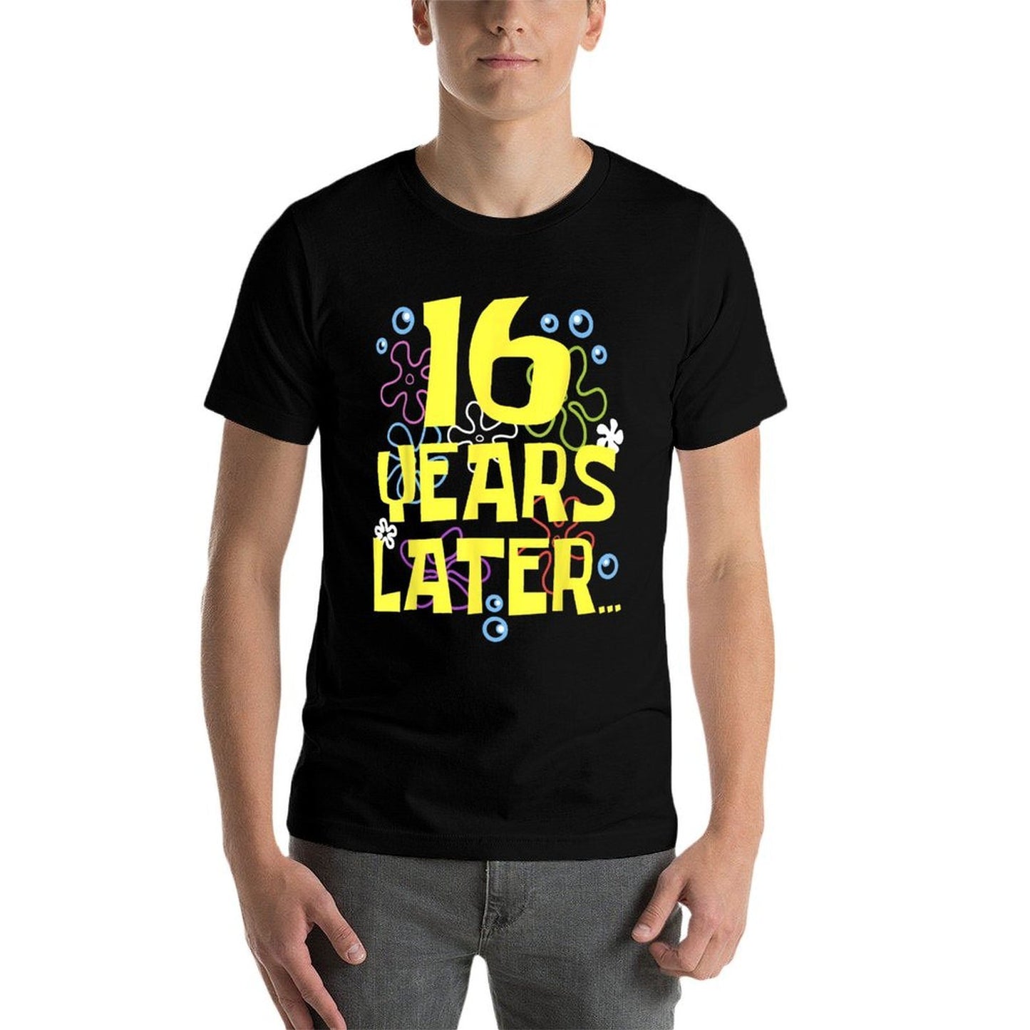 SIXTEEN 16 YEARS LATER 16 Year Old Birthday Gifts Girl Boys Odor-resistant T-Shirt