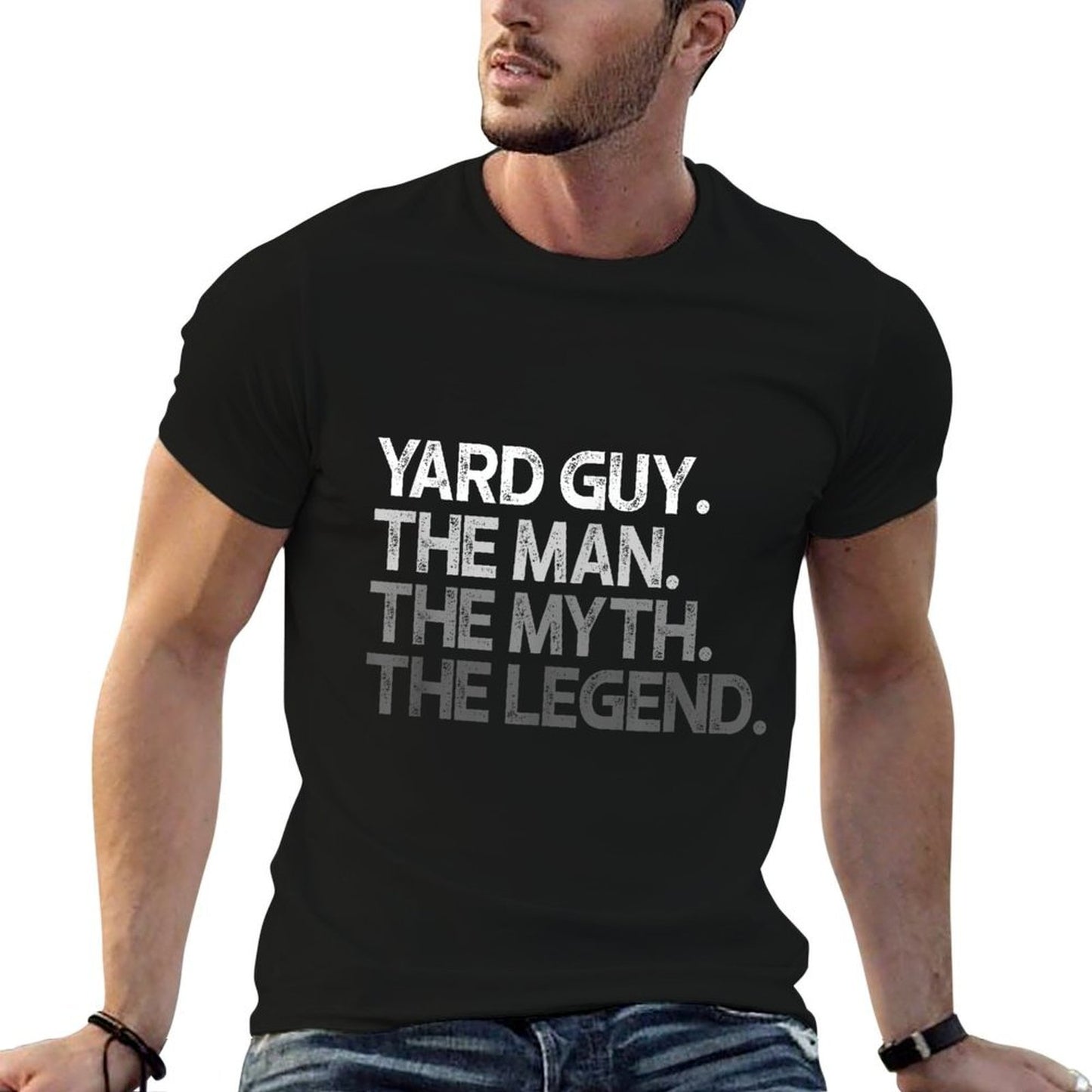 Yard Guy Landscaper The Man Myth Legend Gift Quick-drying T-Shirt