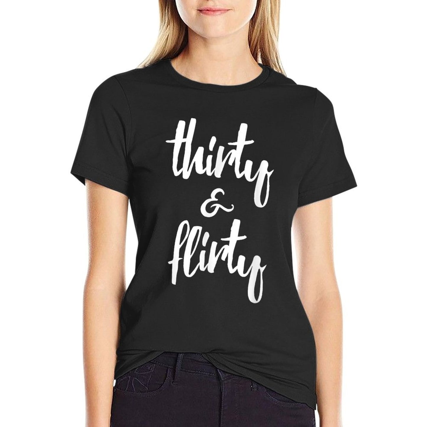 Thirty & Flirty - 30th Birthday, Thirty Year Tagless Design T-Shirt