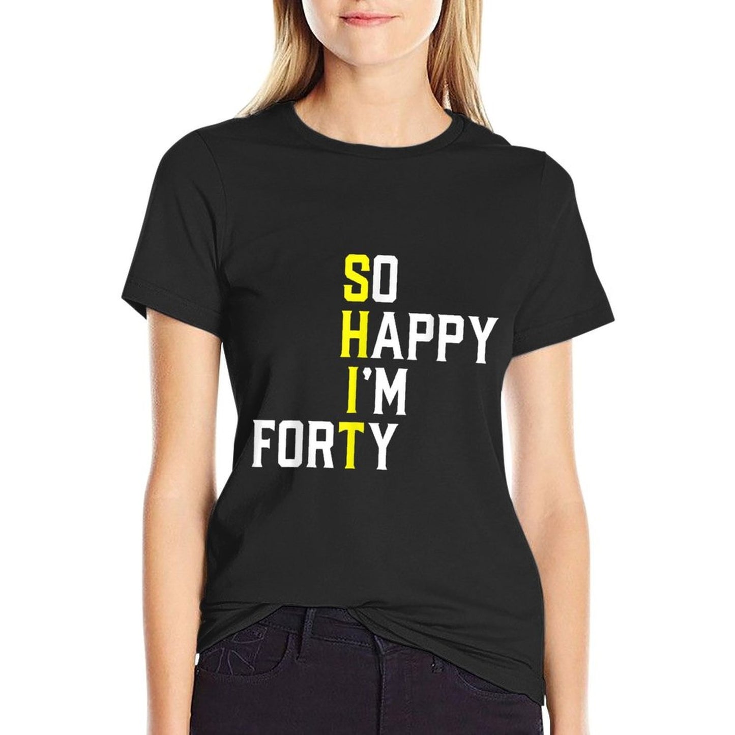 So Happy I'm Forty Sarcastic 40 Year Old Funny 40th Birthday High-quality Stitching T-Shirt