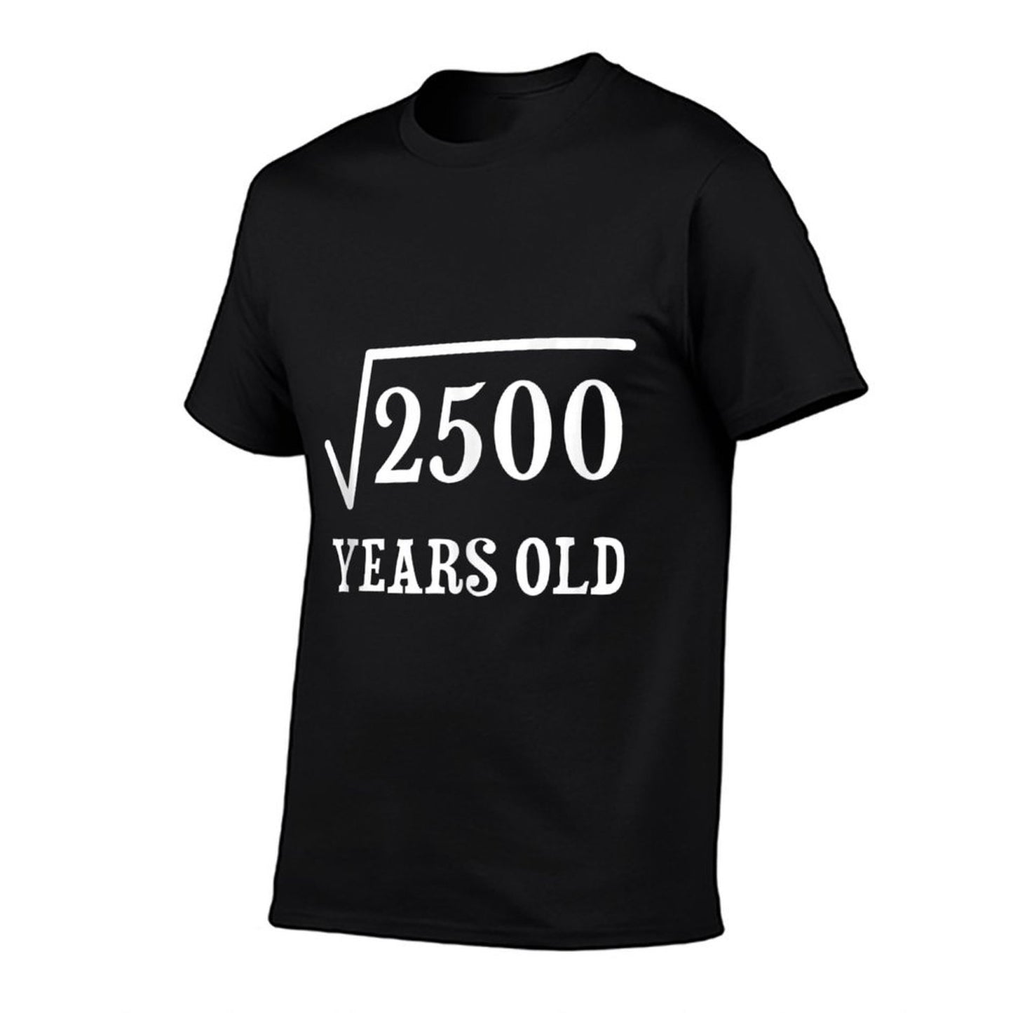 50 Years Old 50th Birthday Give Square Root of 2500  Affordable Price T-Shirt
