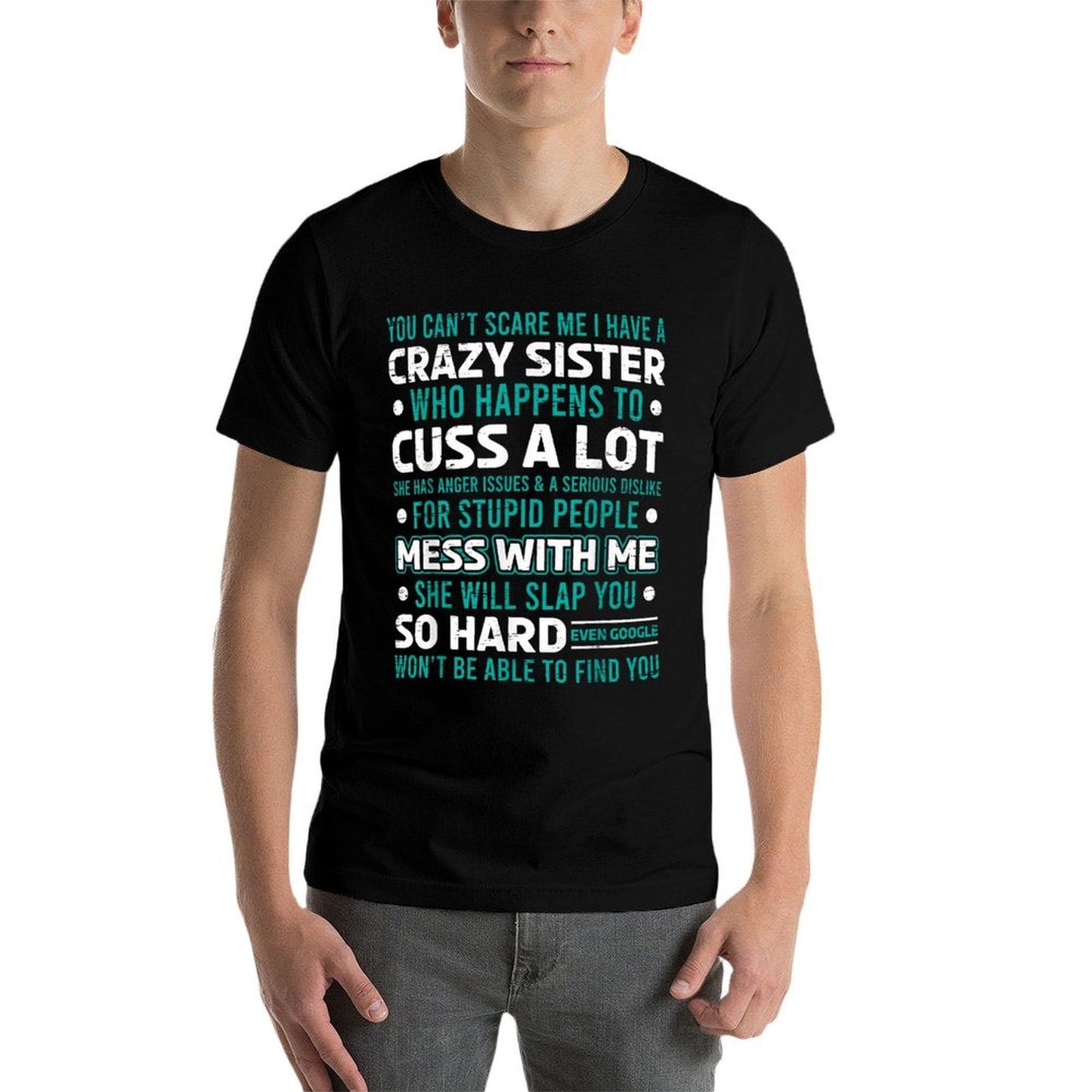 You Cant Scare Me I Have A Crazy Baby Sister Siblings Bro Affordable Price T-Shirt
