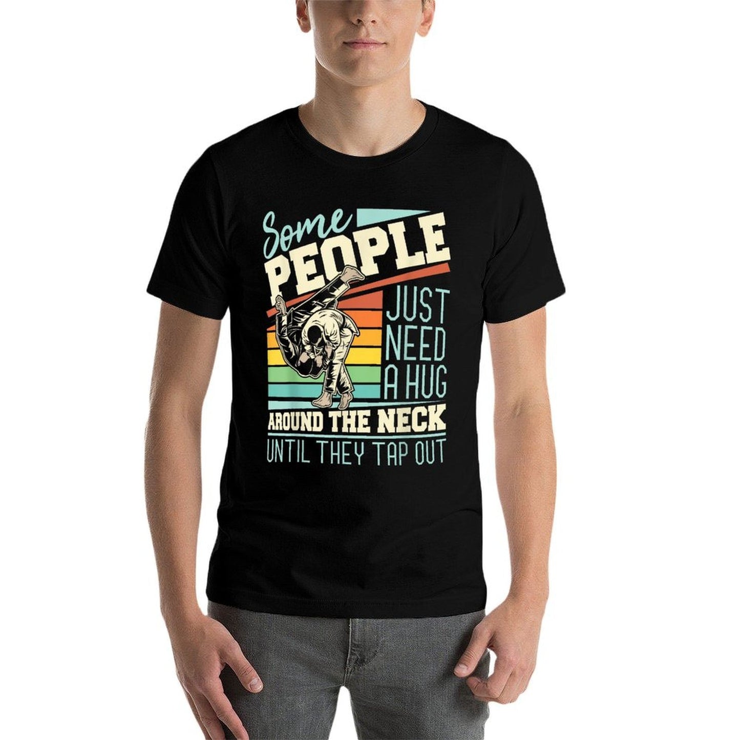 Some People Just Need A Hug - Brazilian Jiu Jitsu MMA BJJ Easy-care T-Shirt