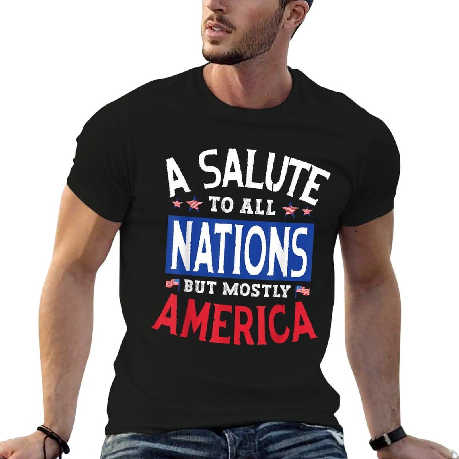 A Salute To All Nations But Mostly America Fourth Of July  Tagless Design T-Shirt